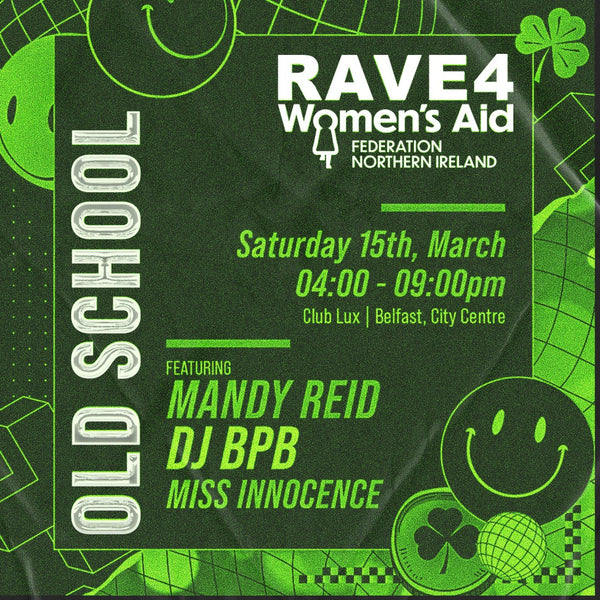 Old School Rave 4 Women's Aid Federation NI